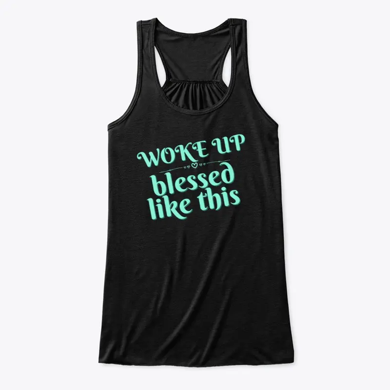 Woke up Blessed Christian Clothing